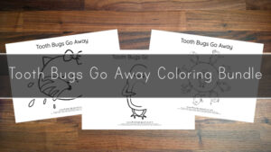 Tooth Bugs Go Away Coloring Sheets