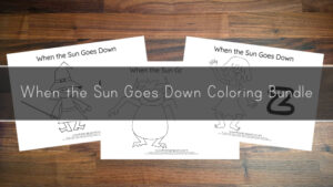 When the Sun Goes Down – Coloring Sheets
