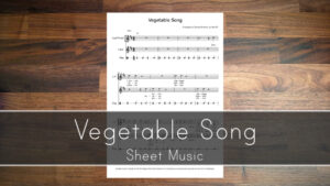 Vegetable Song – Sheet Music