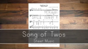 Song of Twos – Sheet Music